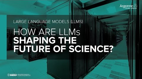 Argonne explains... Large Language Models (LLMs): How are LLMs Shaping The Future Of Science?