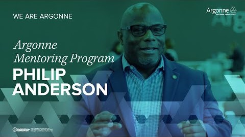 Argonne Mentoring Program: Argonne Leadership Institute Director Philip Anderson